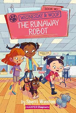 portada Wednesday and Woof #3: The Runaway Robot (Harperchapters) (en Inglés)