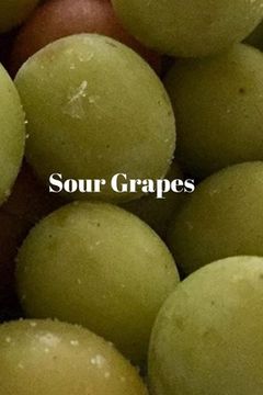 portada Sour Grapes (en Inglés)