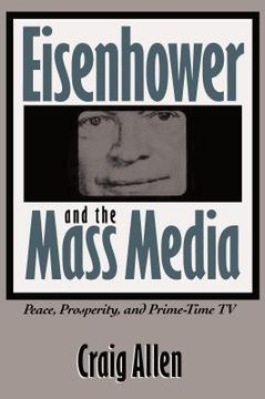 portada eisenhower and the mass media (en Inglés)