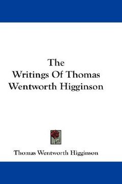 portada the writings of thomas wentworth higginson