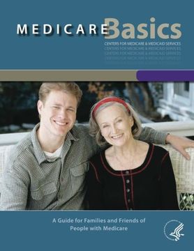 portada Medicare Basics - A Guide for family and friends of People with Medicare: A Guide for family and friends of People with Medicare