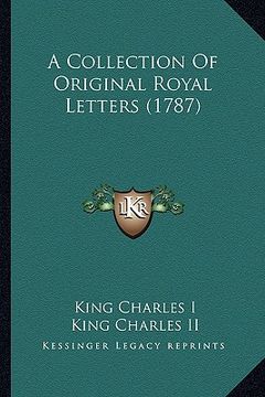 portada a collection of original royal letters (1787) (in English)
