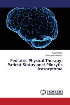 portada Pediatric Physical Therapy: Patient Status-post Pilocytic Astrocytoma