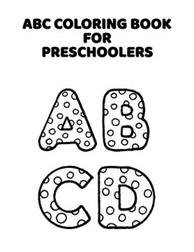 portada Abc Coloring Book for Preschoolers: Abc Letter Coloringt Letters Coloring Book, abc Letter Tracing for Preschoolers for Kids Ages 3-5 a fun Book to Practice Writing (in English)