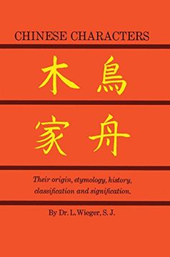 portada Chinese Characters: Their Origin, Etymology, History, Classification and Signfication. A Thorough Study From Chinese Documents (Dover Language Guides) (in English)