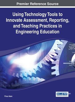portada Using Technology Tools to Innovate Assessment, Reporting, and Teaching Practices in Engineering Education