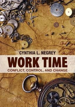 portada Work Time: Conflict, Control, and Change (Paperback)