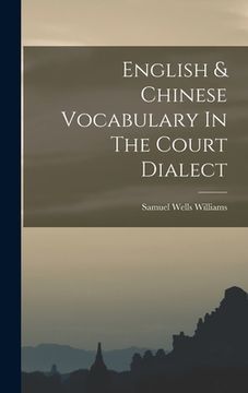 portada English & Chinese Vocabulary In The Court Dialect (en Inglés)