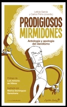 portada Prodigiosos Mirmidones. Antología y Apología del Dandismo (Inclasificables) (in Spanish)