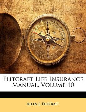 portada flitcraft life insurance manual, volume 10 (en Inglés)