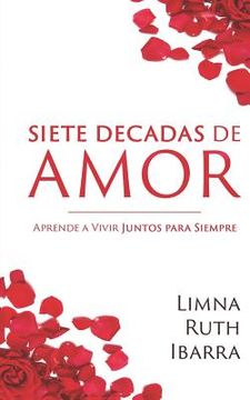 portada Siete Decadas de Amor (in Spanish)