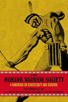 portada The Mohawk Warrior Society: A Handbook on Sovereignty and Survival (in English)