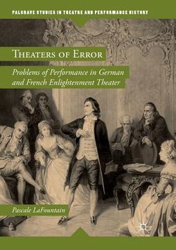 portada Theaters of Error: Problems of Performance in German and French Enlightenment Theater