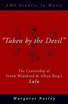 portada "Taken by the Devil": The Censorship of Frank Wedekind and Alban Berg'S Lulu (Ams Studies in Music) (en Inglés)