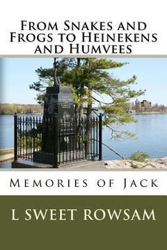 portada From Snakes and Frogs to Heineken's and Humvees: Memories of Jack (en Inglés)