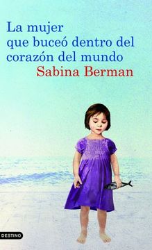 portada La Mujer Que Buceó Dentro Del Corazón Del Mundo (in Spanish)