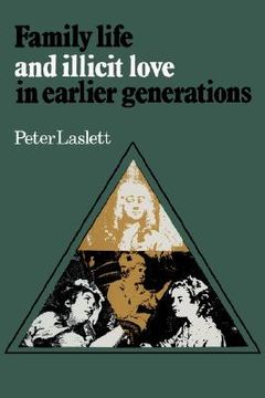 portada Family Life and Illicit Love in Earlier Generations: Essays in Historical Sociology (in English)