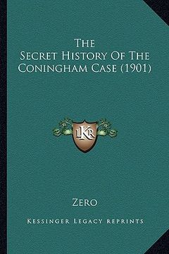 portada the secret history of the coningham case (1901) (in English)