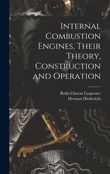 portada Internal Combustion Engines, Their Theory, Construction and Operation (en Inglés)