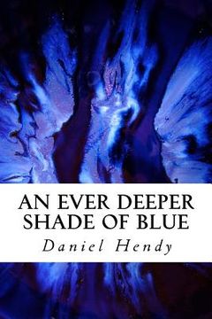 portada An Ever Deeper Shade of Blue (in English)