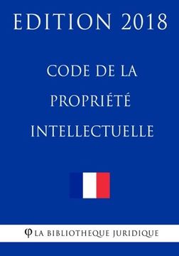 portada Code de la propriété intellectuelle: Edition 2018