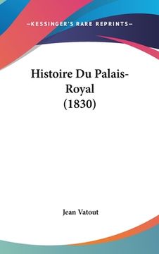 portada Histoire Du Palais-Royal (1830) (en Francés)