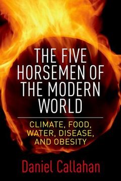 portada The Five Horsemen of the Modern World: Climate, Food, Water, Disease, and Obesity (en Inglés)