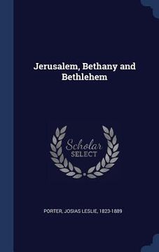 portada Jerusalem, Bethany and Bethlehem