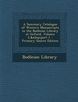 portada A Summary Catalogue of Western Manuscripts in the Bodleian Library at Oxford, Volume 2, part 1 (en Italiano)