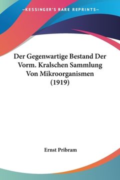portada Der Gegenwartige Bestand Der Vorm. Kralschen Sammlung Von Mikroorganismen (1919) (en Alemán)