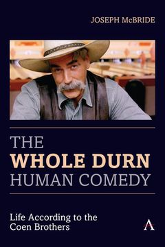 portada Whole Durn Human Comedy: Life According to the Coen Brothers (en Inglés)
