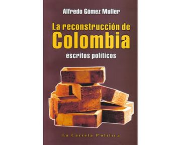 portada Reconstruccion de Colombia, la. Escritos Politicos