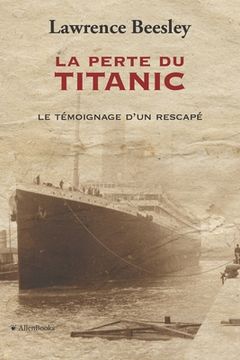 portada La perte du Titanic: Témoignage d'un rescapé (in French)