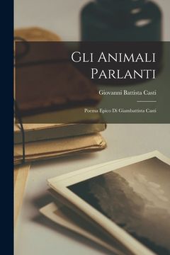 portada Gli Animali Parlanti: Poema Epico Di Giambattista Casti (in English)