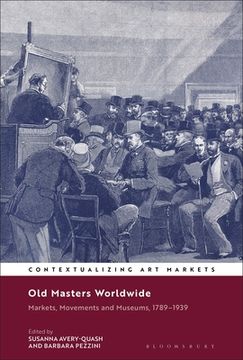 portada Old Masters Worldwide: Markets, Movements and Museums, 1789-1939