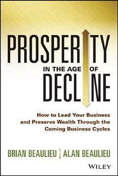 portada Prosperity in the age of Decline: How to Lead Your Business and Preserve Wealth Through the Coming Business Cycles (in English)