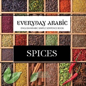 portada Everyday Arabic: Spices: English/Arabic Question & Answer Sentence Book (en Inglés)