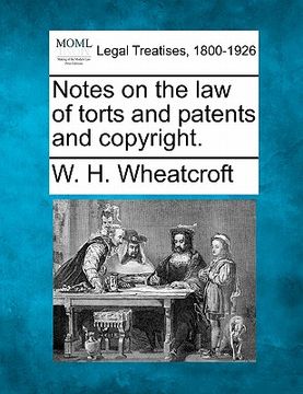 portada notes on the law of torts and patents and copyright. (in English)