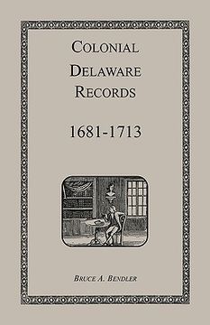 portada colonial delaware records: 1681-1713 (en Inglés)