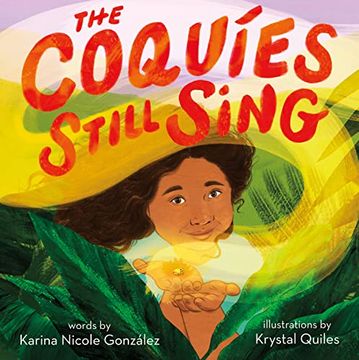 portada The Coquíes Still Sing: A Story of Home, Hope, and Rebuilding (en Inglés)
