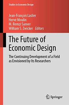 portada The Future of Economic Design: The Continuing Development of a Field as Envisioned by its Researchers (Studies in Economic Design) 