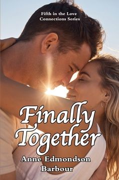 portada Finally Together: Fifth in the Love Connections series