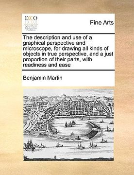 portada the description and use of a graphical perspective and microscope, for drawing all kinds of objects in true perspective, and a just proportion of thei