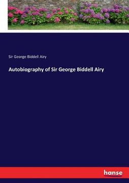 portada Autobiography of Sir George Biddell Airy (en Inglés)
