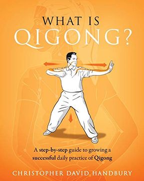 portada What is Qigong? A Step-By-Step Guide to Growing a Successful Daily Practice of Qigong: 1 