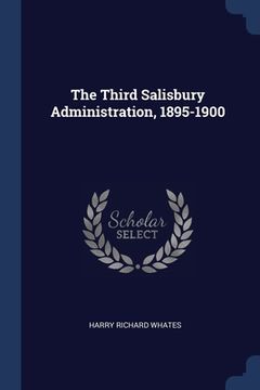 portada The Third Salisbury Administration, 1895-1900 (en Inglés)