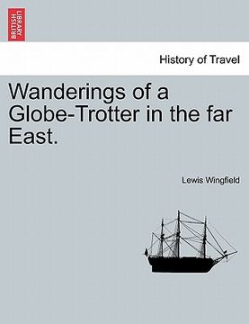 portada wanderings of a globe-trotter in the far east. (in English)