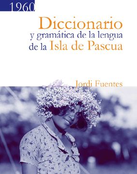 portada DICCIONARIO Y GRAMÁTICA DE LA LENGUA DE LA ISLA DE PASCUA (en Bilingüe)