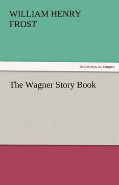portada the wagner story book (en Inglés)