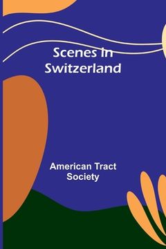 portada Scenes in Switzerland (en Inglés)